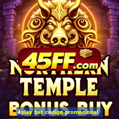 4play bet código promocional